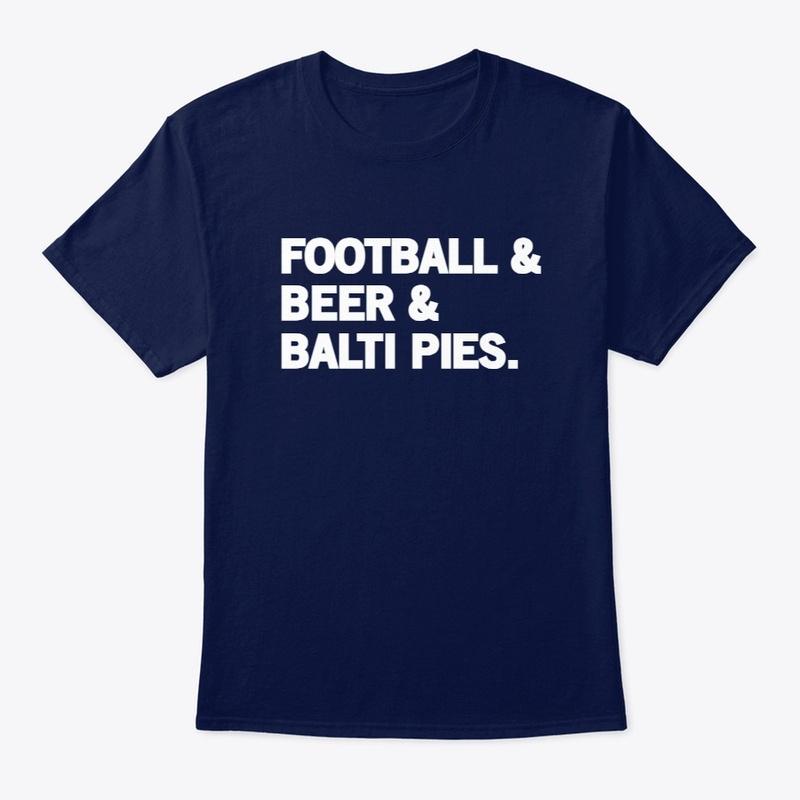 Football & Beer & Balti Pies Tee